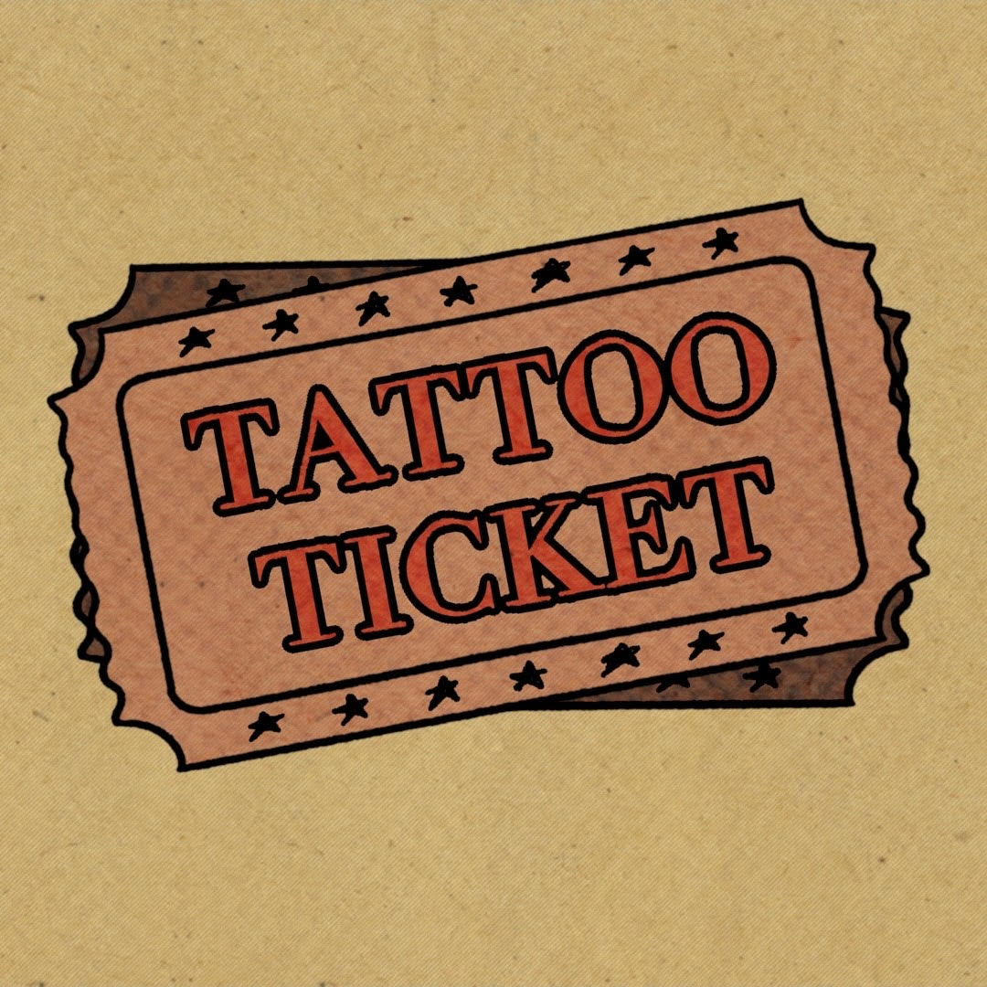 Tattoo Ticket